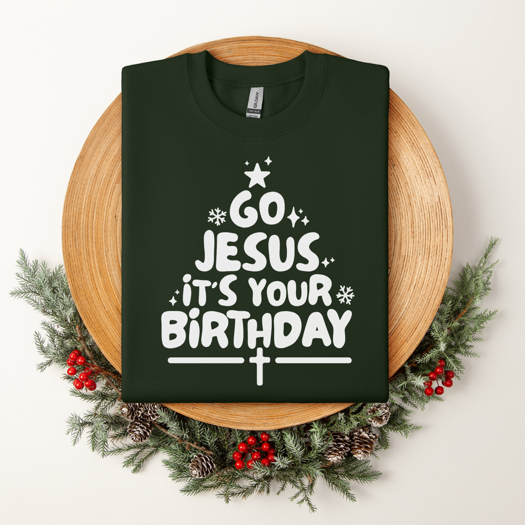 Go Jesus It's Your Birthday Sweatshirt