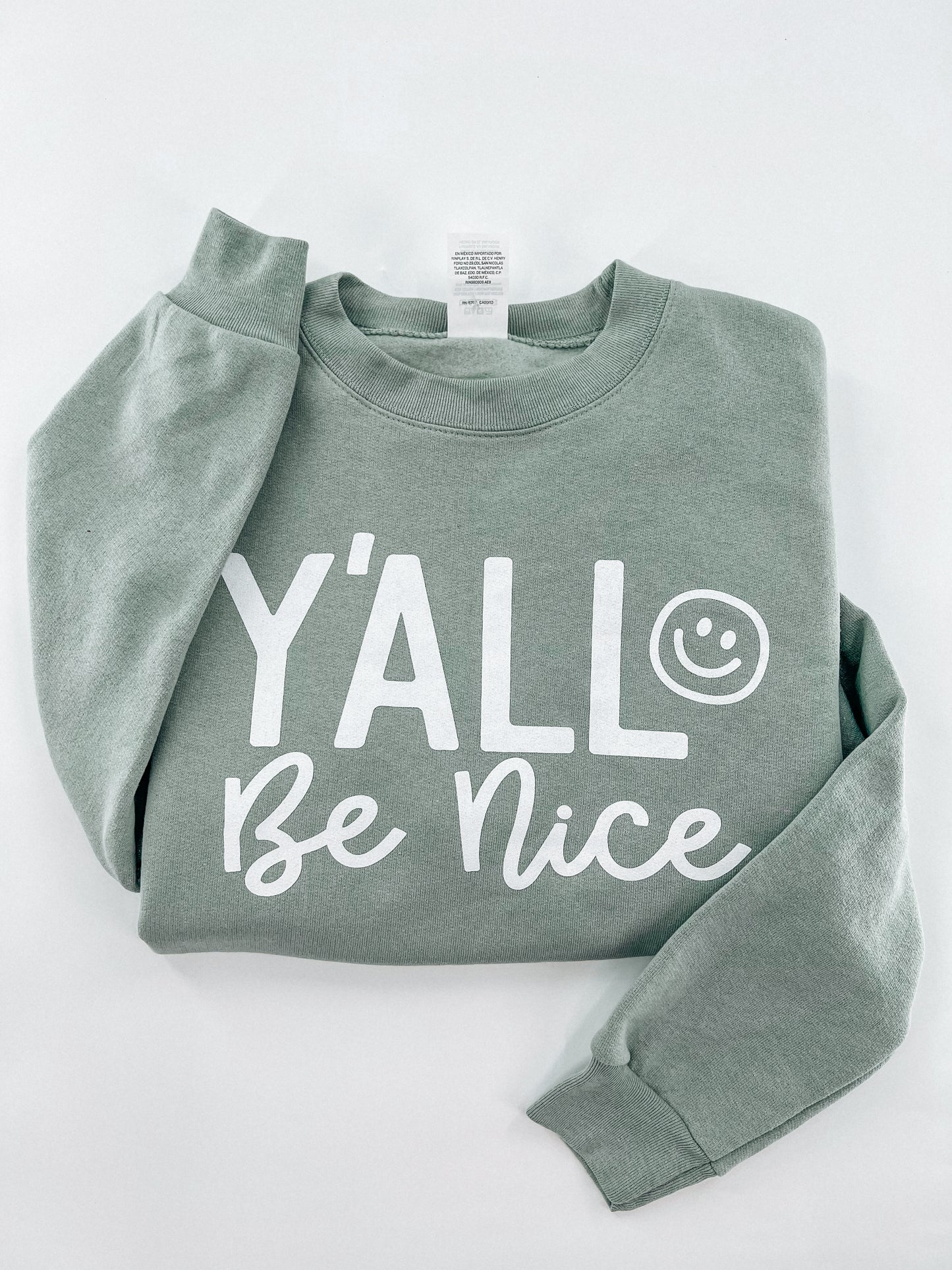 Ya'll Be Nice Sweatshirt