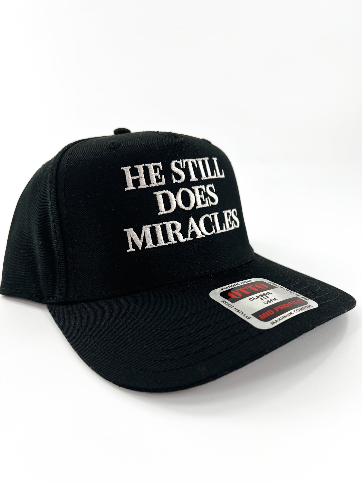 He Still Does Miracles Embroidered Hat