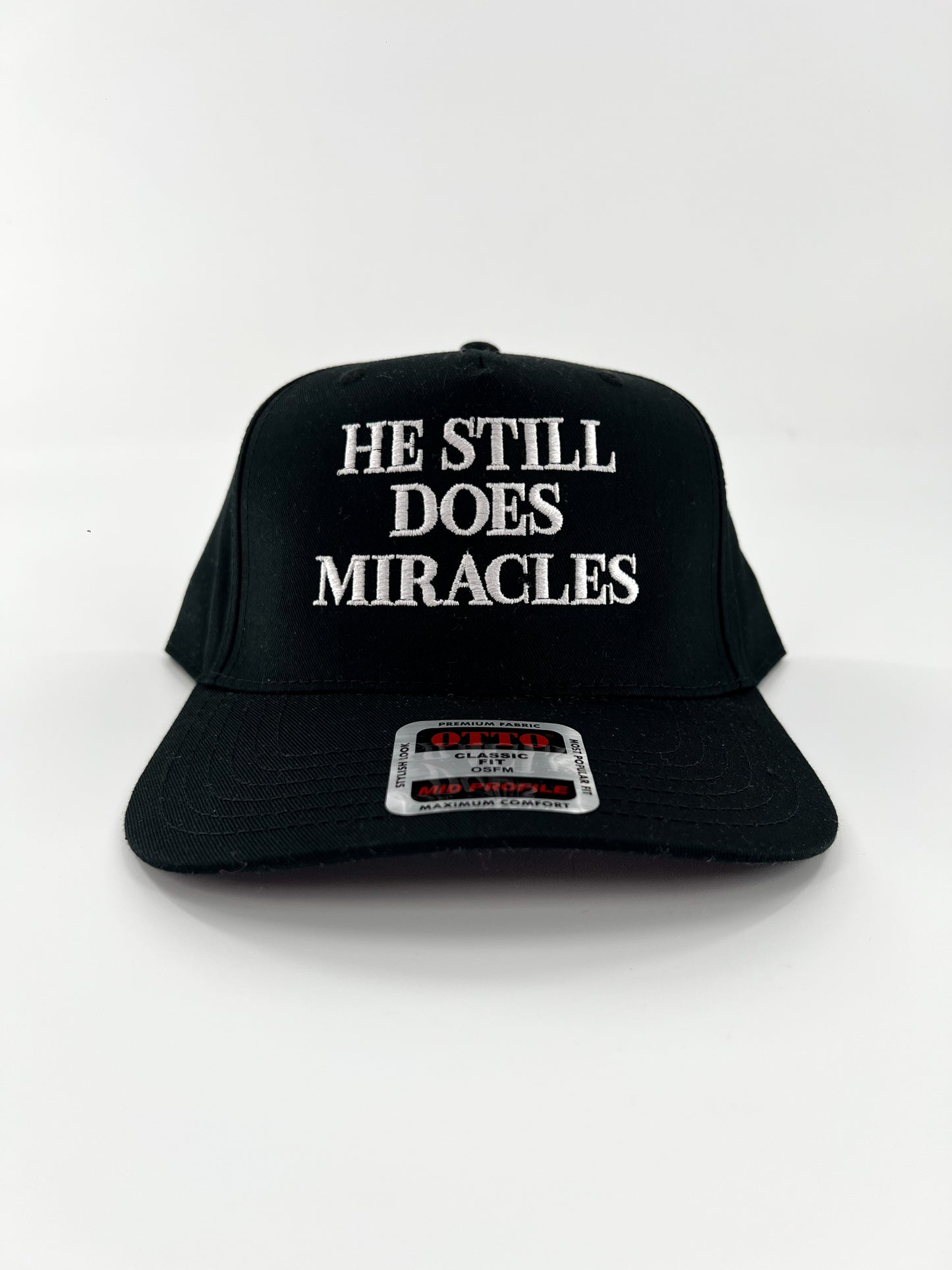 He Still Does Miracles Embroidered Hat