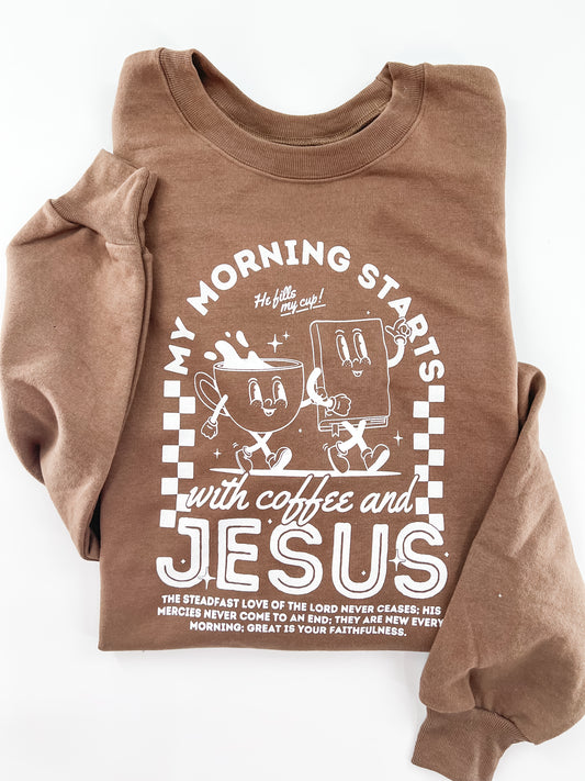 My Morning Starts with Coffee and Jesus Sweatshirt