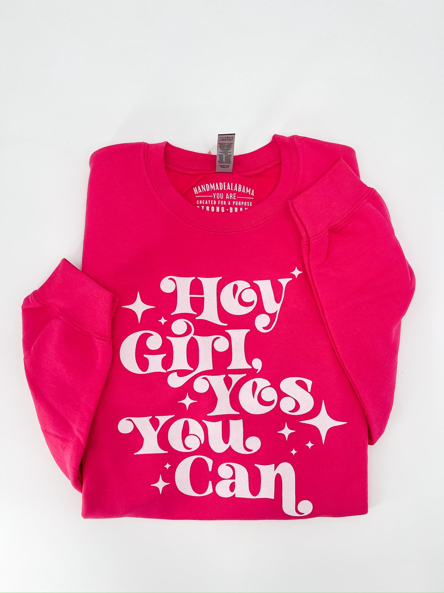 Hey Girl, Yes You Can Sweatshirt