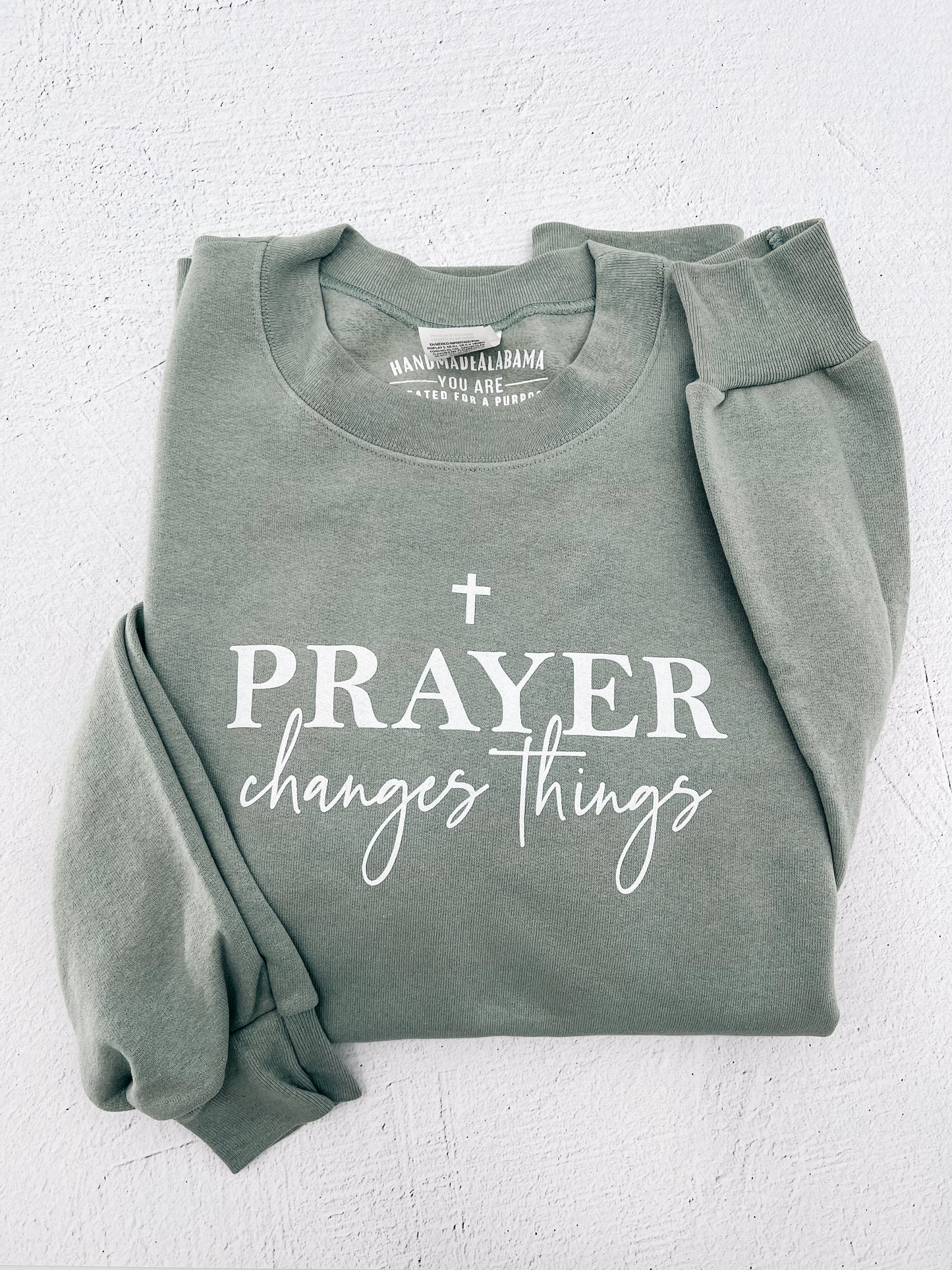 Prayer Changes Things Sweatshirt
