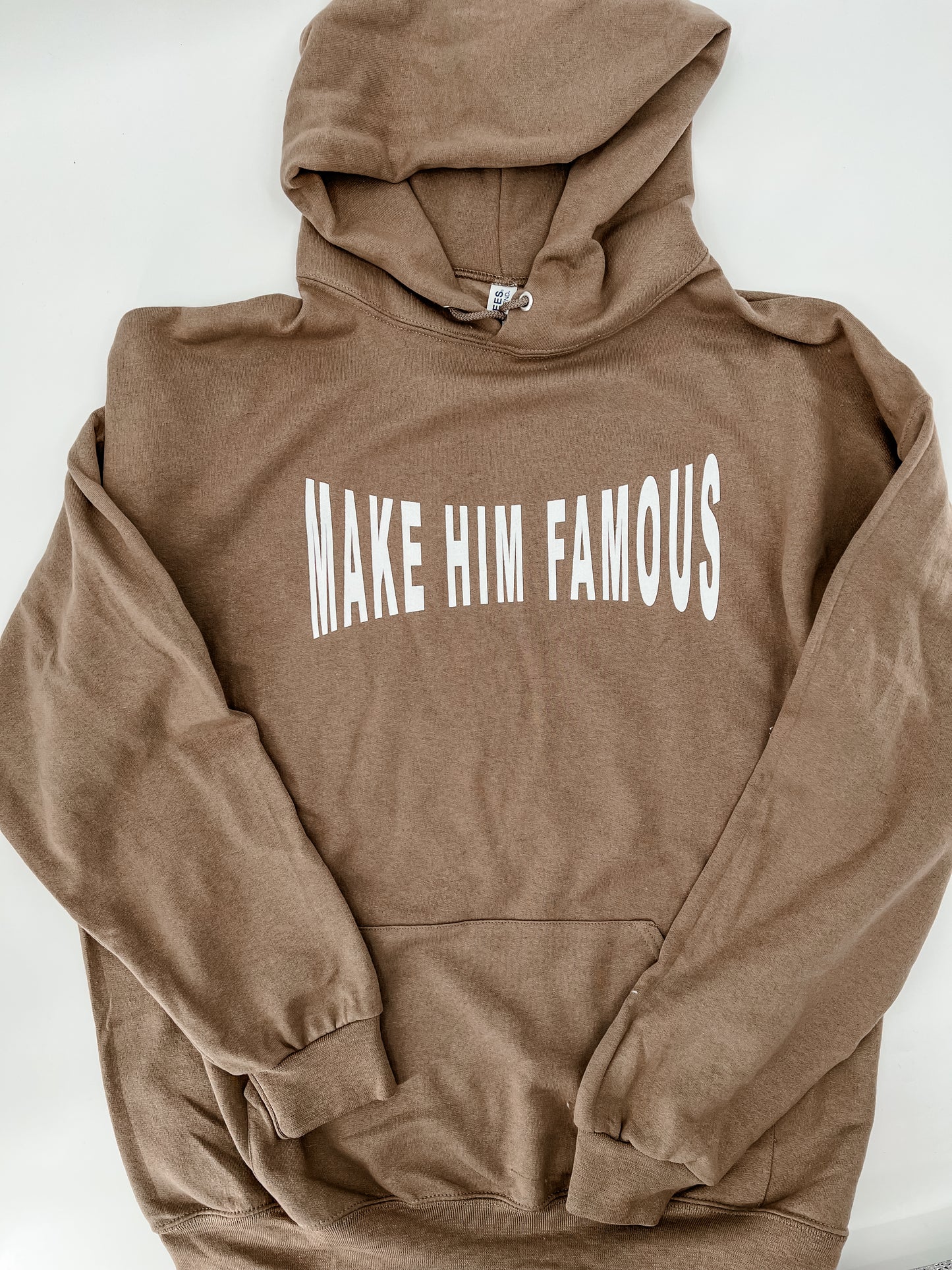 Make Him Famous Hoodie